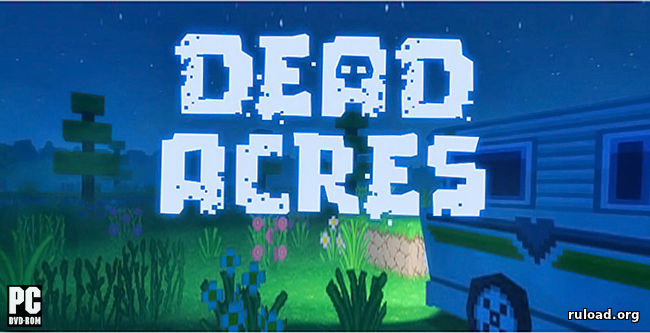 Dead Acres скачать бесплатно